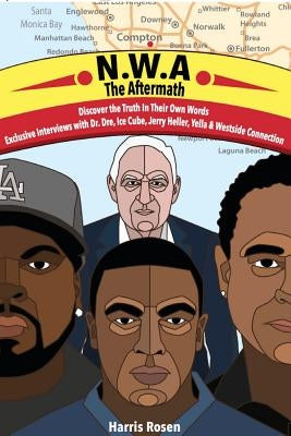 N.W.a: The Aftermath by Rosen, Harris