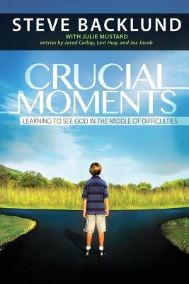 Crucial Moments: Reforming Our Thinking To Accelerate Revival by Mustard, Julie
