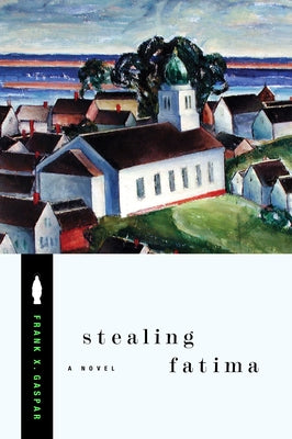 Stealing Fatima by Gaspar, Frank X.