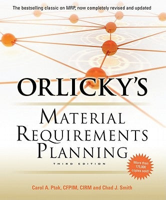 Orlicky's Material Requirements Planning, Third Edition by Ptak, Carol