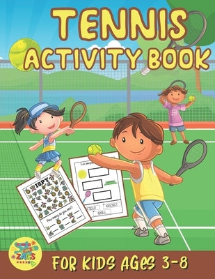tennis activity book for kids ages 3-8: Tennis gift for kids ages 3 and up by Press, Zags