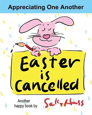 Easter Is Cancelled! by Huss, Sally