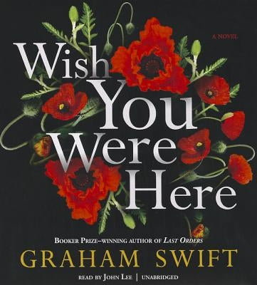 Wish You Were Here by Swift, Graham
