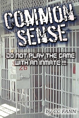 Common Sense Do Not Play The Game With An Inmate by Fann, CC