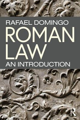Roman Law: An Introduction by Domingo, Rafael