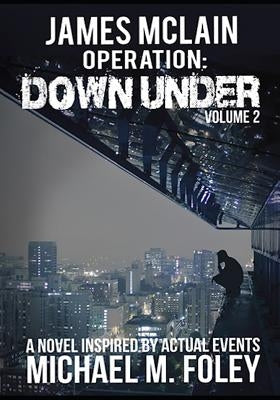 James McLain Operation Down Under by Foley, Michael