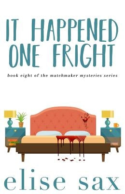 It Happened One Fright by Sax, Elise