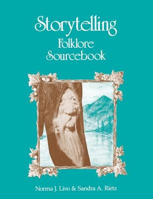 Storytelling Folklore Sourcebook by Livo, Norma J.
