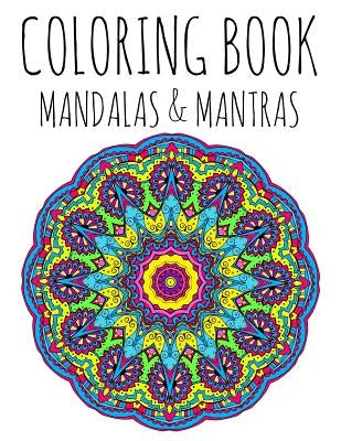 Coloring Book: Mandalas and Mantras by Pollock, Jacq