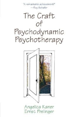 The Craft of Psychodynamic Psychotherapy by Kaner, Angelica