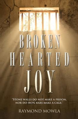 Broken Hearted Joy by Mowla, Raymond
