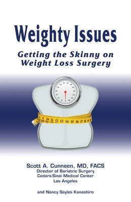 Weighty Issues: Getting the Skinny on Weight Loss Surgery by Kaneshiro, Nancy Sayles