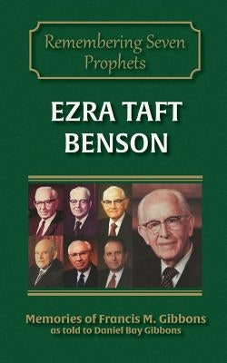 Ezra Taft Benson by Gibbons, Francis M.