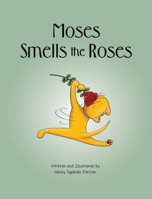 Moses Smells the Roses by Topolinski-Dercher, Nancy M.