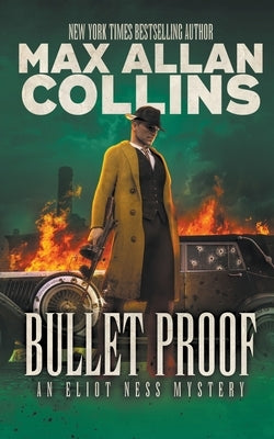 Bullet Proof: An Eliot Ness Mystery by Collins, Max Allan