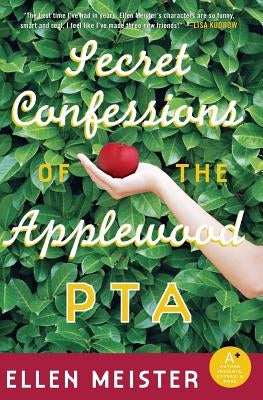 Secret Confessions of the Applewood PTA by Meister, Ellen