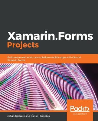 Xamarin.Forms Projects by Karlsson, Johan