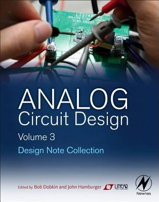 Analog Circuit Design Volume Three: Design Note Collection by Dobkin, Bob