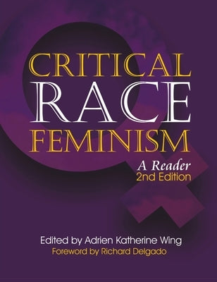 Global Critical Race Feminism: An International Reader by Wing, Adrien Katherine