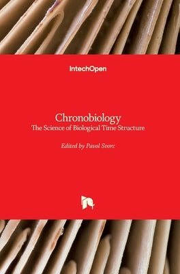 Chronobiology: The Science of Biological Time Structure by Svorc, Pavol