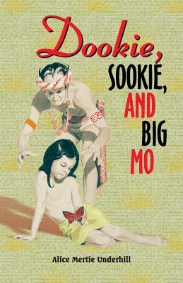 Dookie, Sookie, and Big Mo by Underhill, Alice Mertie