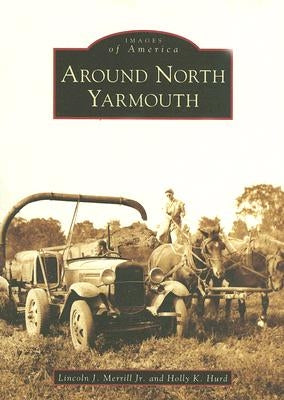 Around North Yarmouth by Merrill Jr, Lincoln J.
