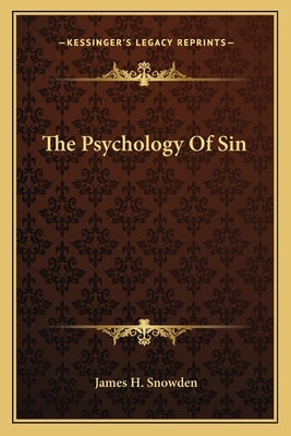 The Psychology of Sin by Snowden, James H.