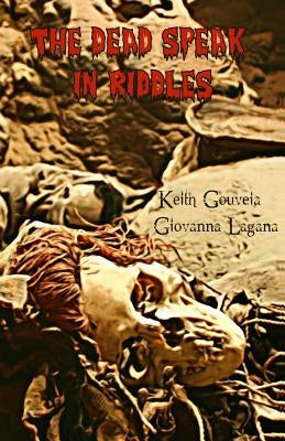 The Dead Speak in Riddles by Lagana, Giovanna