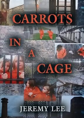 Carrots In A Cage by Lee, Jeremy