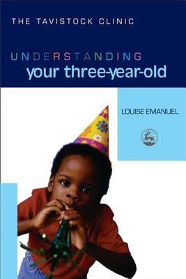 Understanding Your Three-Year-Old by Emanuel, Louise