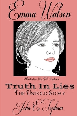 Emma Watson-- Truth In Lies by Topham, John