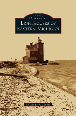 Lighthouses of Eastern Michigan by O'Connell, Wil