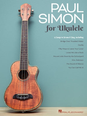 Paul Simon for Ukulele: 17 Songs to Strum & Sing by Simon, Paul