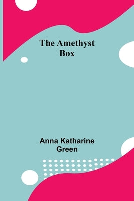 The Amethyst Box by Katharine Green, Anna