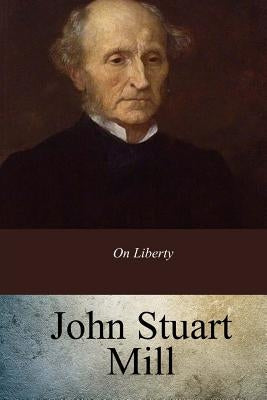 On Liberty by Mill, John Stuart