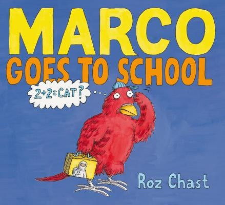 Marco Goes to School by Chast, Roz