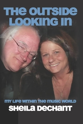 The Outside Looking In: My Life Within The Music World by Laderman, Michael