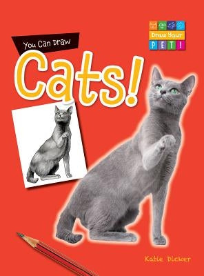 You Can Draw Cats! by Dicker, Katie