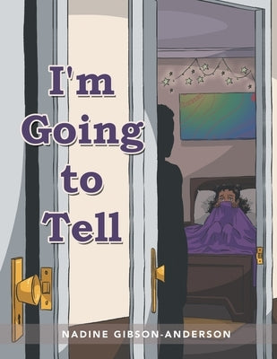 I'm Going to Tell by Gibson-Anderson, Nadine