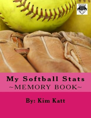 My Softball Stats by Katt, Kim