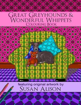 Great Greyhounds & Wonderful Whippets - A dog lover's colouring book by Alison, Susan