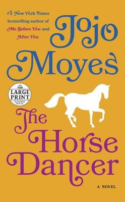 The Horse Dancer by Moyes, Jojo