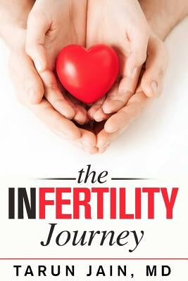The Infertility Journey: Real voices. Real issues. Real insights. (Black & White Edition) by Jain MD, Tarun
