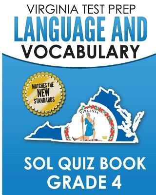 Virginia Test Prep Language & Vocabulary Sol Quiz Book Grade 4: Covers the Skills in the Sol Writing Standards by Hawas, V.