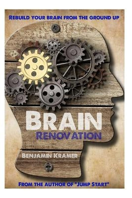 Brain Renovation by Kramer, Benjamin