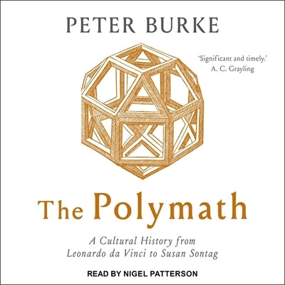 The Polymath: A Cultural History from Leonardo Da Vinci to Susan Sontag by Burke, Peter
