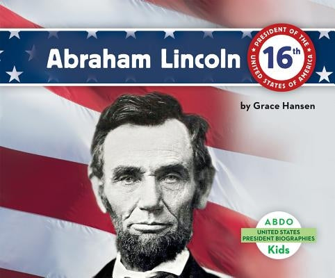 Abraham Lincoln by Hansen, Grace