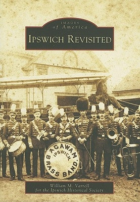 Ipswich Revisited by Varrell, William M.