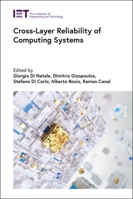 Cross-Layer Reliability of Computing Systems by Di Natale, Giorgio
