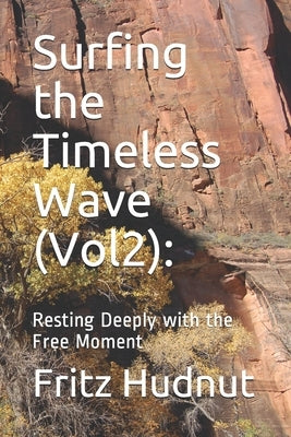 Surfing the Timeless Wave (Vol2): : Resting Deeply with the Free Moment by Nolin, Corinne